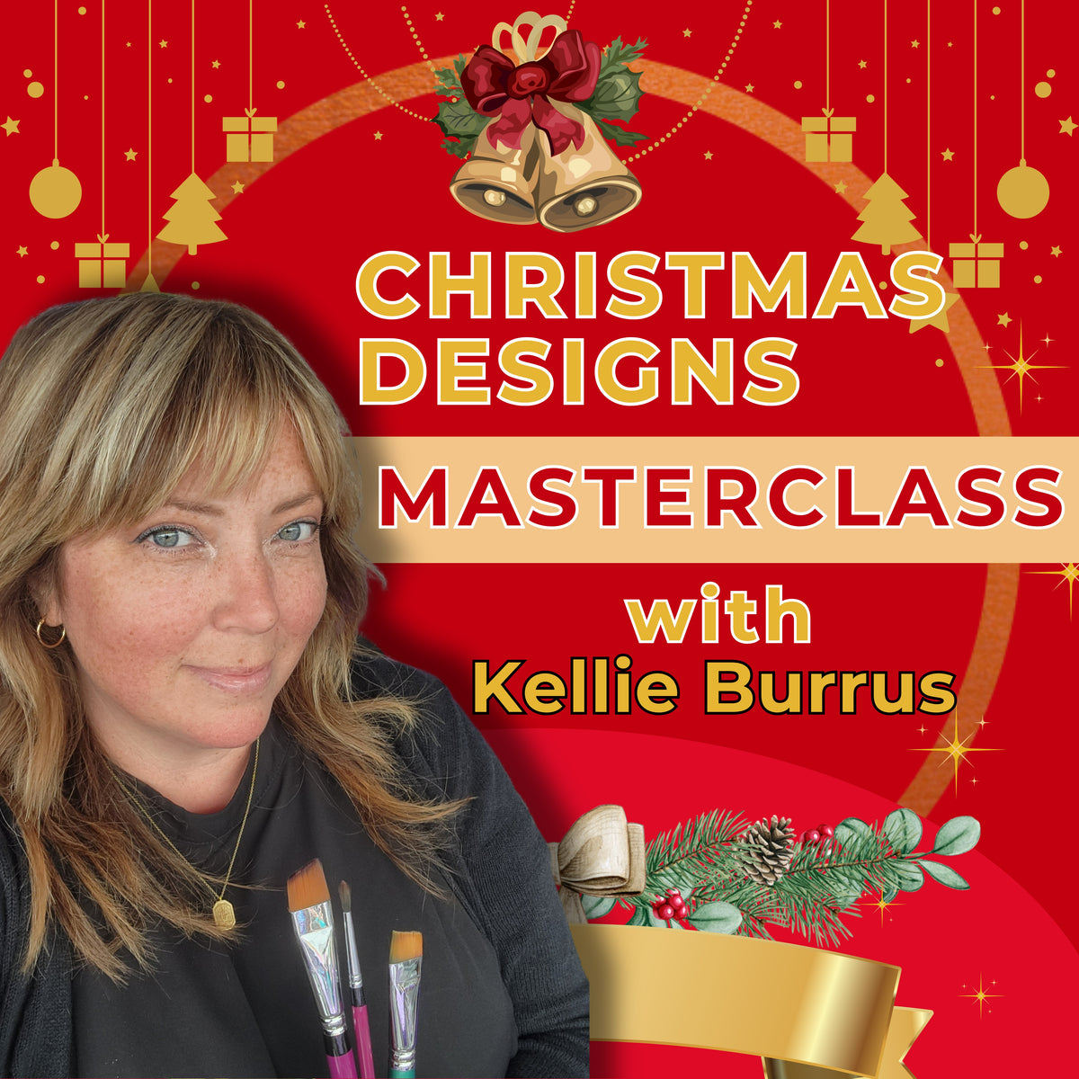 Kellie Burrus (Christmas Designs) Masterclass